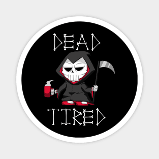 Dead Tired (Red) Magnet